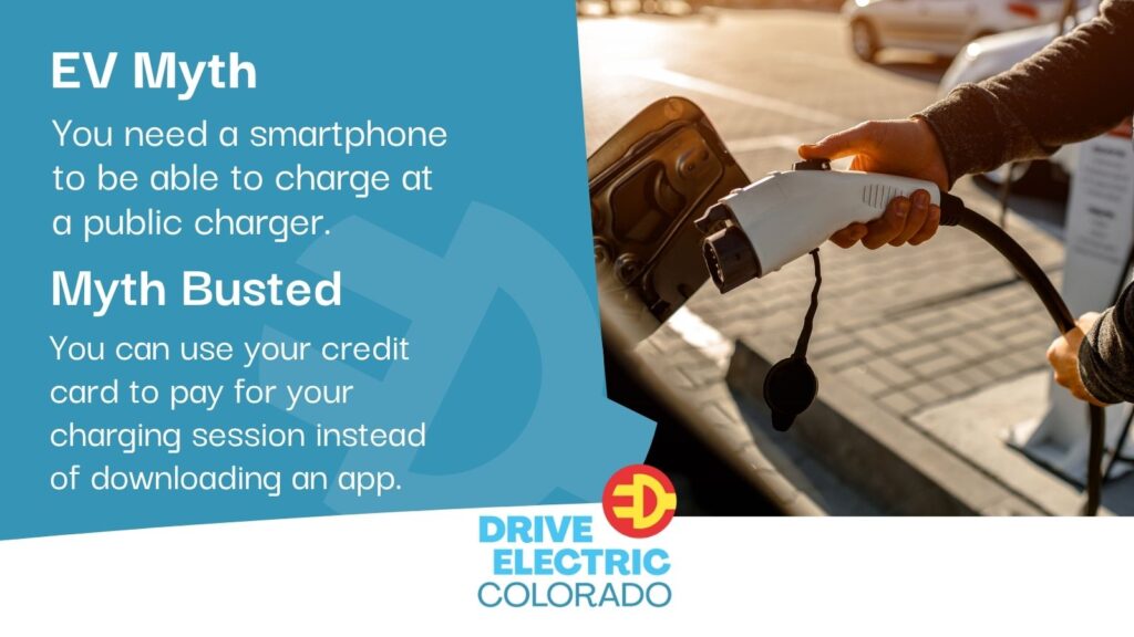 EV Myth: You need a smart phone to use a public charging station. - DE-CO -  Drive Electric Colorado